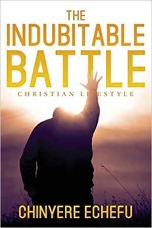 The Indubitable Battle: Christian Lifestyle