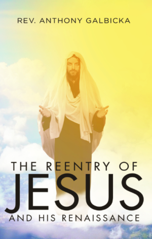 The Reentry of Jesus and His Renaissance
