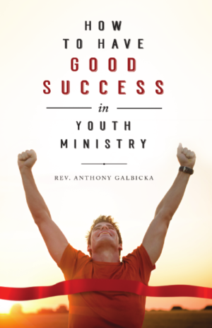 How to Have Good Success in Youth Ministry