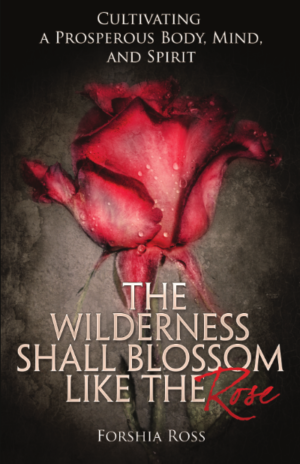The Wilderness Shall Blossom Like the Rose