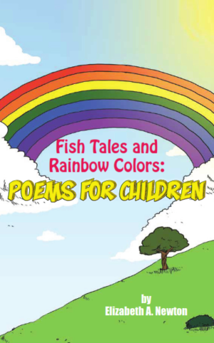 Fish Tales and Rainbow Colors: Poems for Children