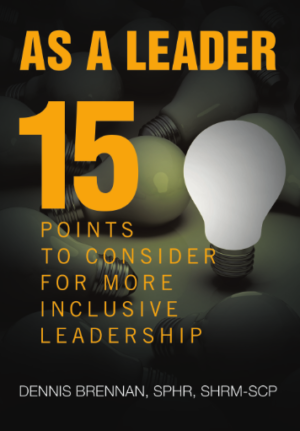 As A Leader: 15 Points to Consider to More Inclusive Leadership