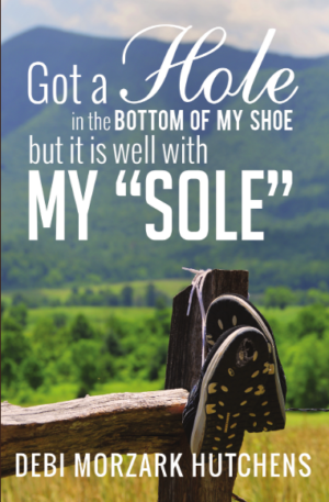 Got a Hole in the Bottom of My Shoe: but it is well with my "sole"
