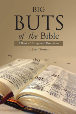 Big Buts of the Bible: A Book of Exceptional Exceptions