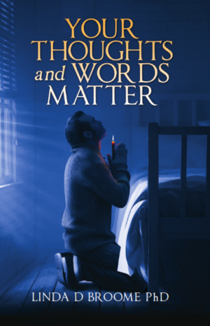Your Thoughts and Words Matter