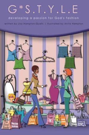 G*S.t.y.l.e: developing a passion for God's fashion