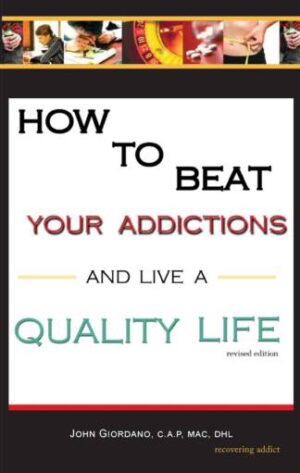 How to Beat Your Addictions and Live a Quality Life