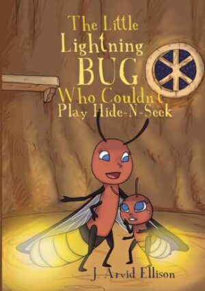 The Little Lightning Bug Who Couldn't Play Hide-N-Seek