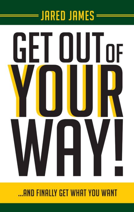 Get Out of Your Way!