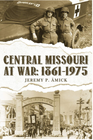 Central Missouri at War: 1861-1975