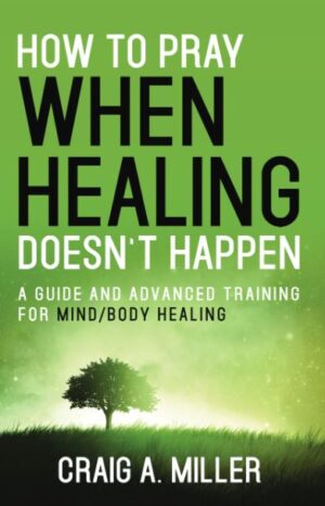 How to Pray When Healing Doesn't Happen