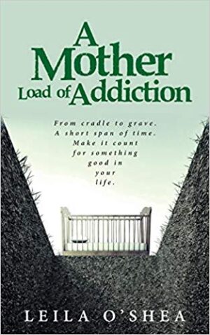 A Mother Load of Addiction