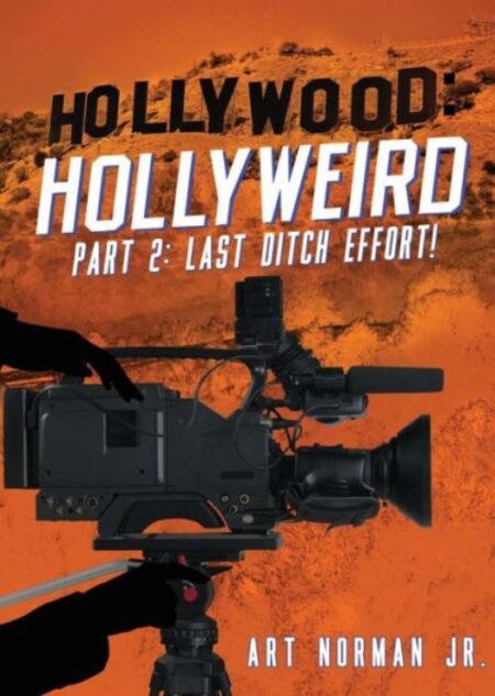 Hollywood Hollyweird Part 2: Last Ditch Effort!