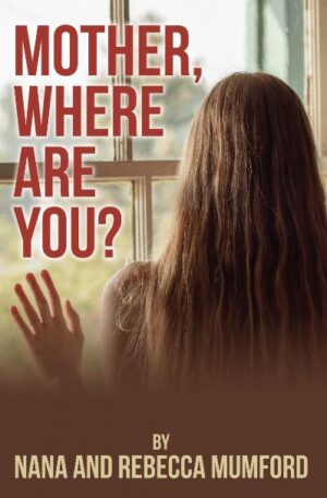 Mother, Where Are You?