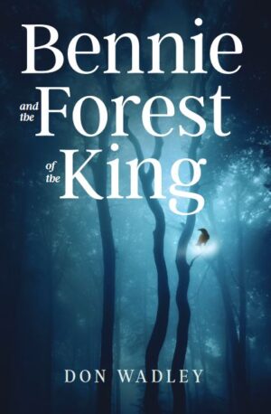 Bennie and the Forest of the King